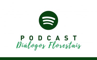 Está no ar o podcast Diálogos Florestais