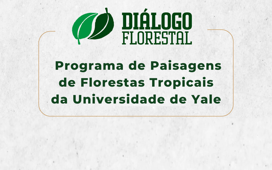 DF no Programa de Paisagens de Florestas Tropicais da Unvirsidade de Yale