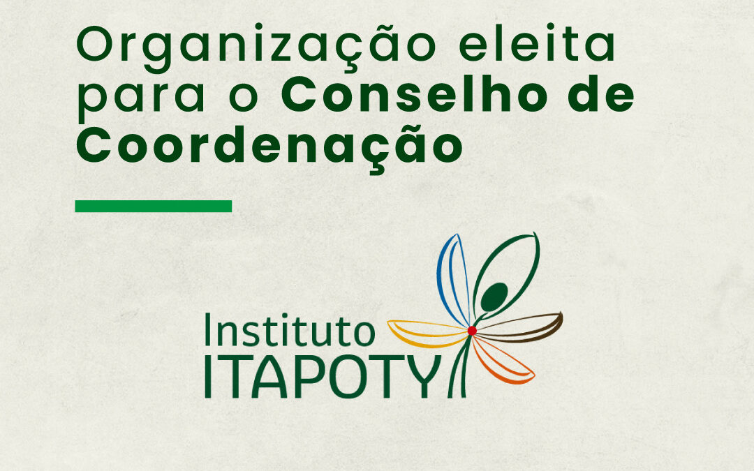 Instituto Itapoty é eleito para o Conselho de Coordenação do Diálogo Florestal