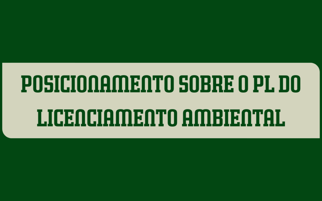Diálogo Florestal se posiciona sobre o PL 2.159/2021 que altera os ritos de licenciamento ambiental no país
